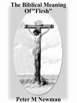 cover image of What is the Biblical Meaning of "Flesh"